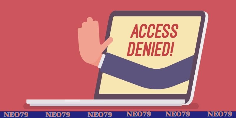 Giải đáp làm gì khi NEO79 bị chặn