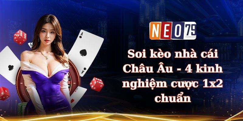 Soi kèo nhà cái Châu Âu